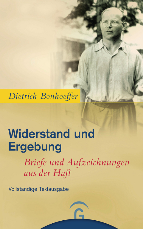 Widerstand und Ergebung - Dietrich Bonhoeffer