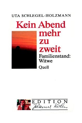 Kein Abend mehr zu zweit - Uta Schlegel-Holzmann