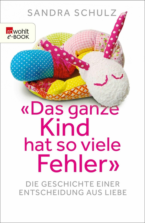 'Das ganze Kind hat so viele Fehler' -  Sandra Schulz