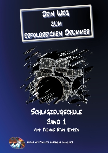 Dein Weg zum erfolgreichen Drummer Band 1 - Thomas Stan Hemken