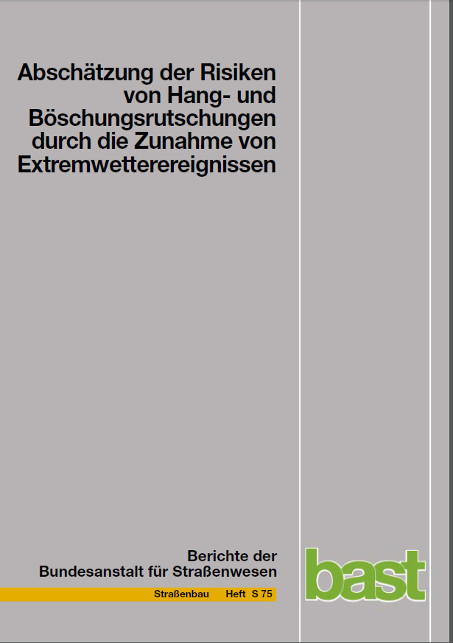 Abschätzung der Risiken von Hang- und Böschungsrutschungen durch die Zunahme von Extremwetterereignissen - Krauter Edmund, Kumerics Christine, Feuerbach Johannes, Lauterbach Manuel