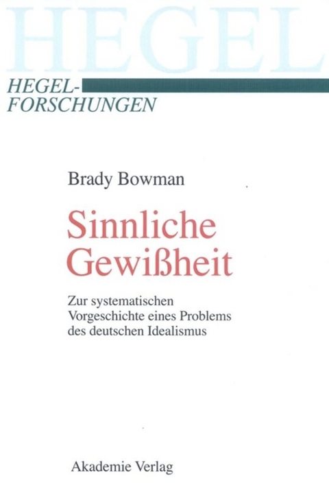 Sinnliche Gewißheit - Brady Bowman