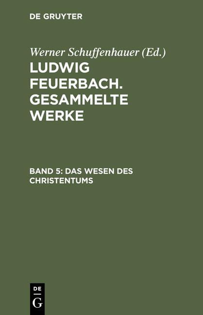 Ludwig Feuerbach. Gesammelte Werke / Das Wesen des Christentums - 