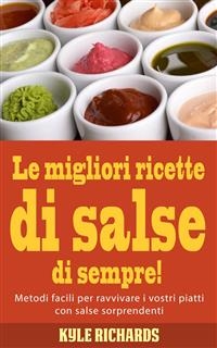 Le migliori ricette di salse di sempre! -  Kyle Richards