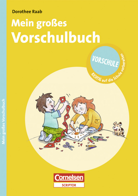 RICHTIG auf die Schule vorbereiten - Mein großes Vorschulbuch