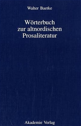 Wörterbuch zur altnordischen Prosaliteratur - Walter Baetke