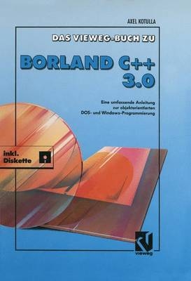 Das Vieweg-Buch zu Borland C++ 3.0 - Axel Kotulla