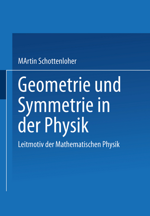 Geometrie und Symmetrie in der Physik - Martin Schottenloher