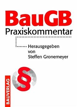 BauGB-Praxiskommentar - Steffen Gronemeyer, Martin Dippel, Carsten Doefert, Hubertus Eusterbrock, Arne Friege, Nils Gronemeyer, Thomas Klindt, Friedrich W Meyer