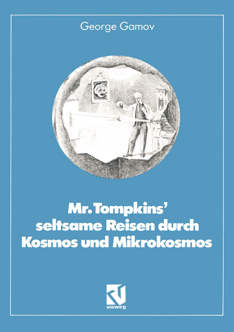 Mr. Tompkins’ seltsame Reisen durch Kosmos und Mikrokosmos - George Gamov