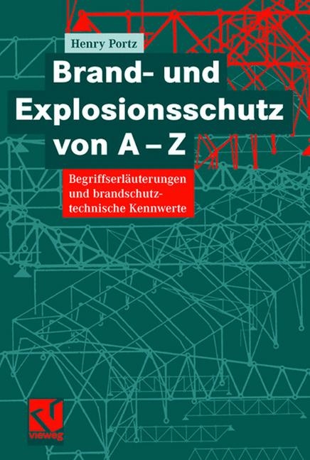 Brand- und Explosionsschutz von A-Z - Henry Portz