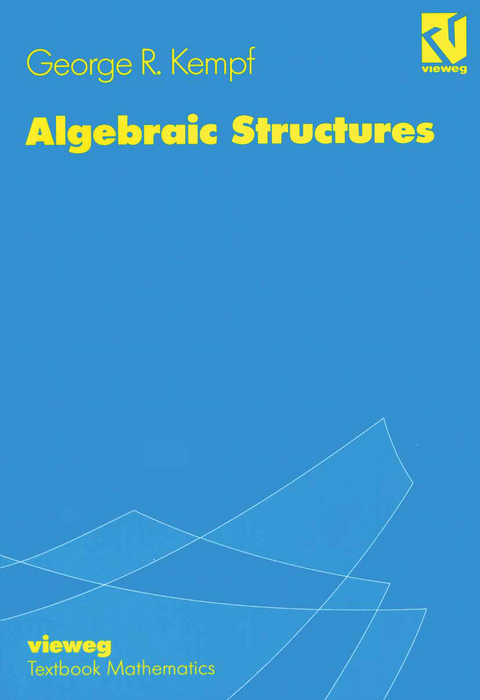 Algebraic Structures - George R. Kempf