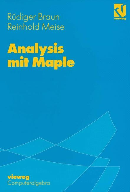 Analysis mit Maple - Rüdiger Braun, Reinhold Meise