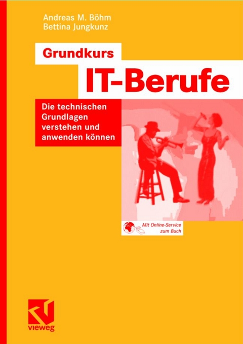 Grundkurs IT-Berufe - Andreas M. Böhm, Bettina Jungkunz