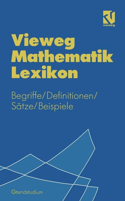 Vieweg Mathematik Lexikon - Otto Kerner, Joseph Maurer, Jutta Steffens, Stefan Thode, Rudolf (Erarb.) Voller