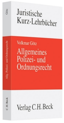 Allgemeines Polizei- und Ordnungsrecht - Volkmar Götz