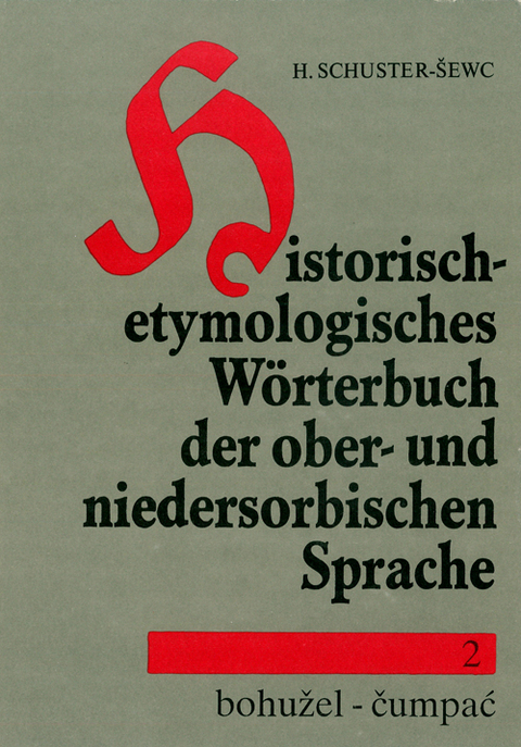 Historisch-etymologisches Wörterbuch der ober- und niedersorbischen Sprache - Heinz Schuster-Sewc