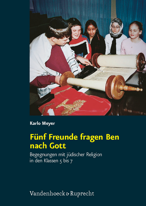 Fünf Freunde fragen Ben nach Gott - Karlo Meyer