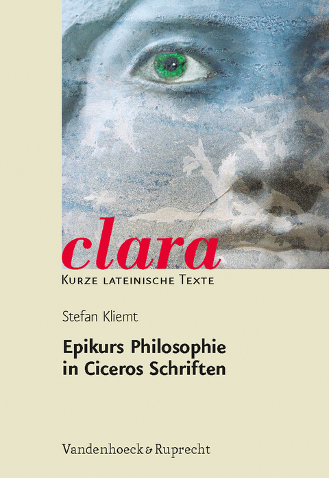 Epikurs Philosophie in Ciceros Schriften - Stefan Kliemt