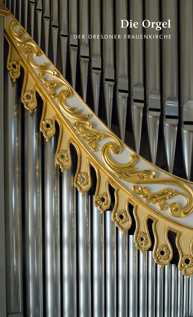 Die Orgel der Dresdner Frauenkirche