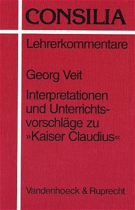 Interpretationen und Unterrichtsvorschläge zu 'Kaiser Claudius'