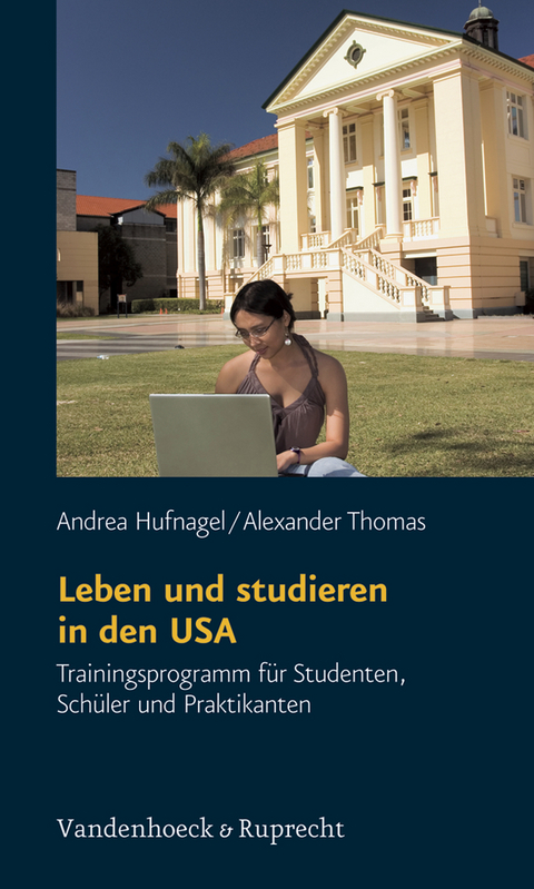 Leben und studieren in den USA - Andrea Hufnagel, Alexander Thomas