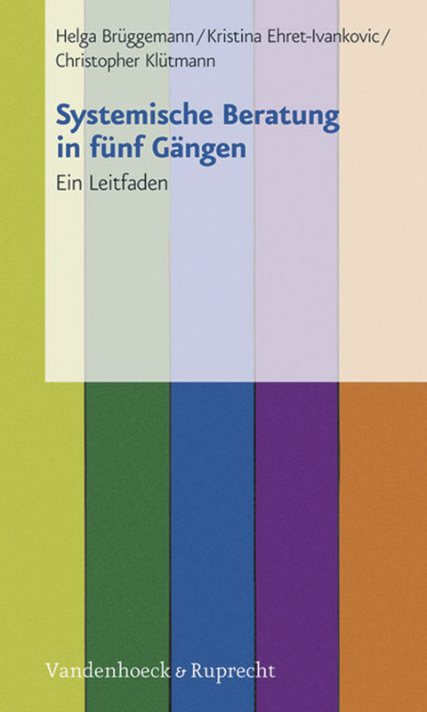 Systemische Beratung in fünf Gängen. Ein Leitfaden. Buch und Karten zusammen - Helga Brüggemann, Kristina Ehret-Ivankovic, Christopher Klütmann