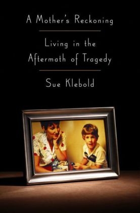 A Mother's Reckoning - Sue Klebold