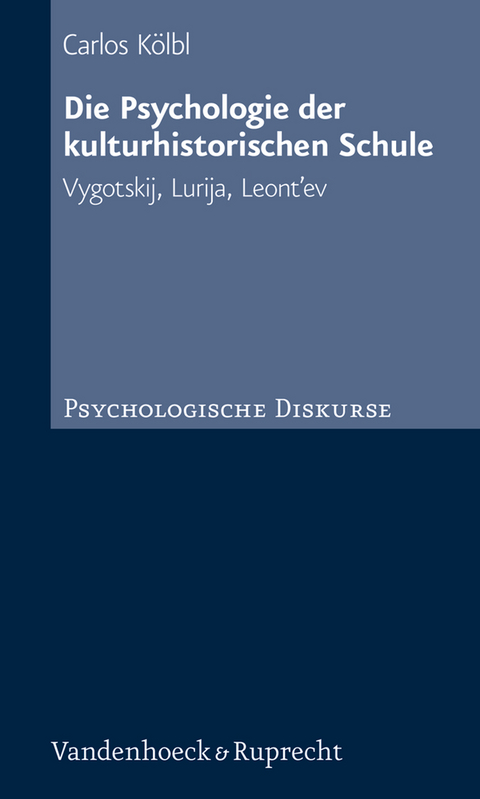 Die Psychologie der kulturhistorischen Schule - Carlos Kölbl