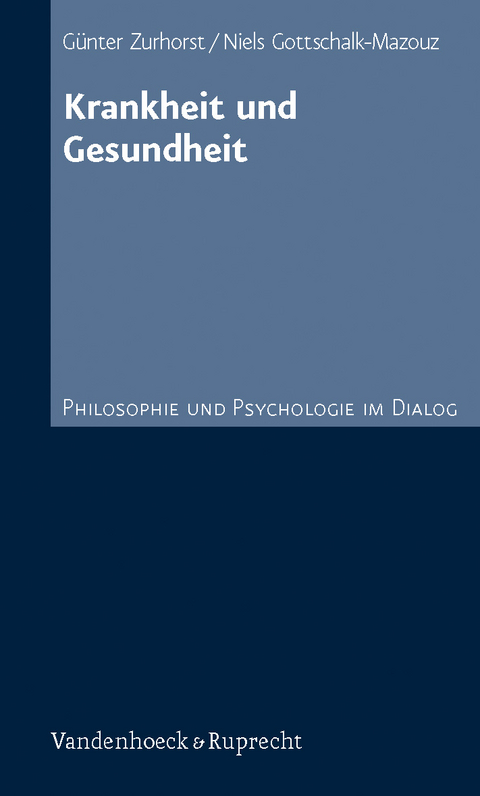 Krankheit und Gesundheit - Günter Zurhorst, Niels Gottschalk-Mazouz