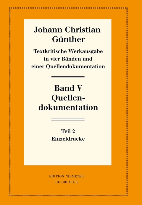 Johann Christian Günther: Textkritische Werkausgabe / Quellendokumentation - 