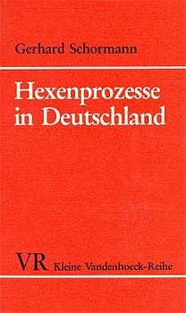 Hexenprozesse in Deutschland - Gerhard Schormann