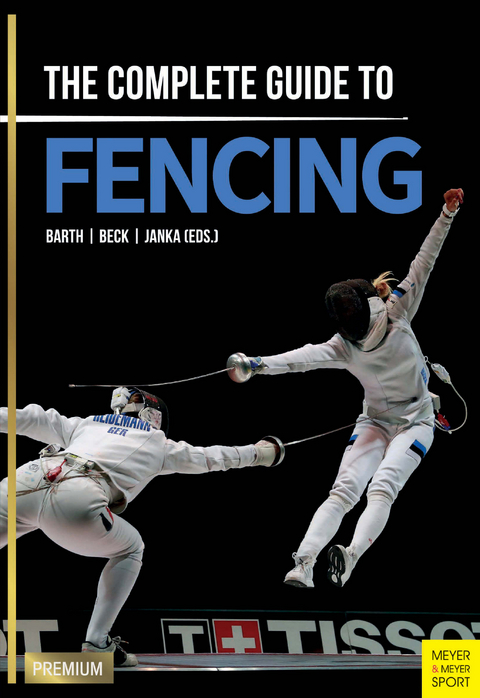 The Complete Guide to Fencing -  Berndt Barth,  Claus Janka,  Emil Beck