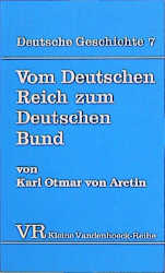 Deutsche Geschichte. Taschenbuchausgabe / Vom Deutschen Reich zum Deutschen Bund - D.K.O.Frhr.von Aretin