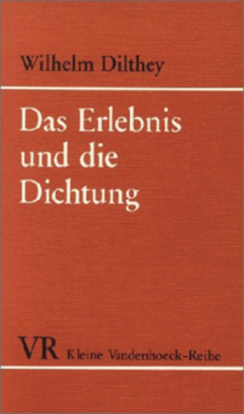 Das Erlebnis und die Dichtung - Wilhelm Dilthey