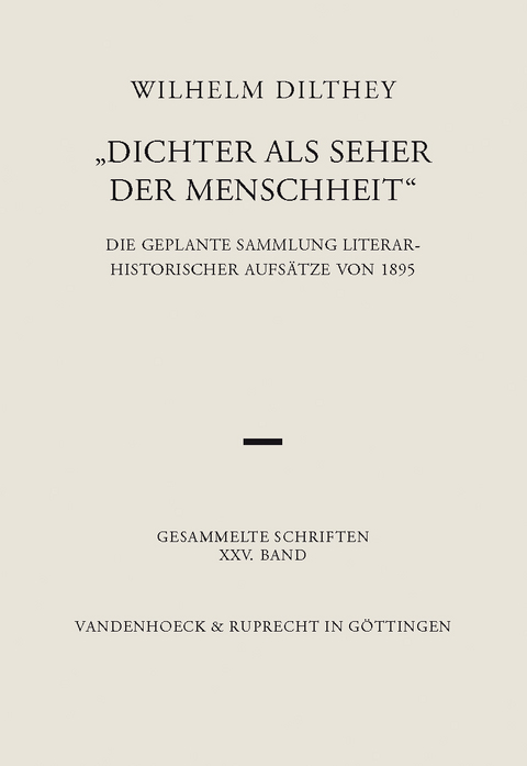 Dichter als Seher der Menschheit - Wilhelm Dilthey