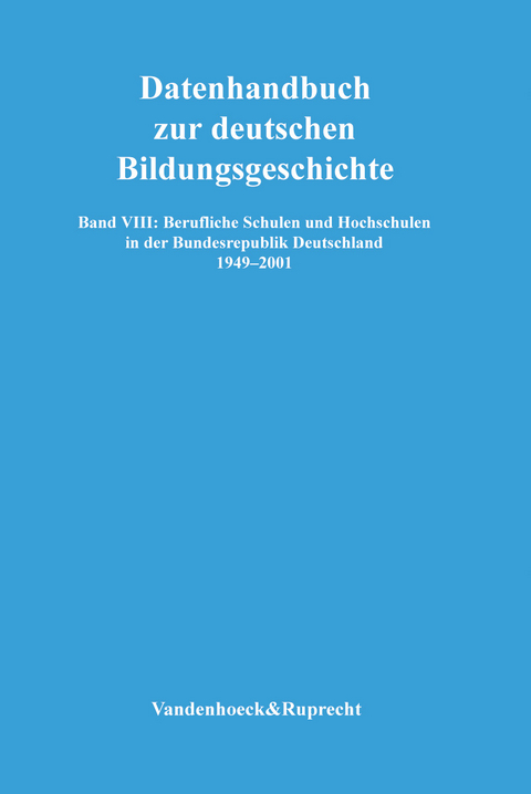 Berufliche Schulen und Hochschulen in der Bundesrepublik Deutschland 1949–2001 - Peter Lundgreen