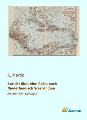 Bericht über eine Reise nach Niederländisch West-Indien - K. Martin