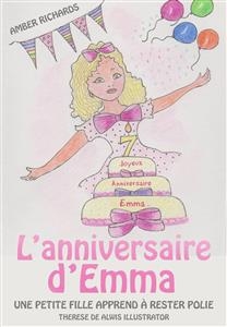 L''anniversaire d''Emma:  Une petite fille apprend à rester polie -  Amber Richards