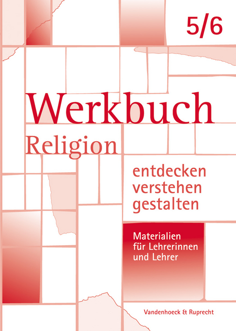 Werkbuch. Religion entdecken – verstehen – gestalten. 5./6. Schuljahr - 