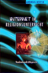 Internet im Religionsunterricht - Andreas Mertin