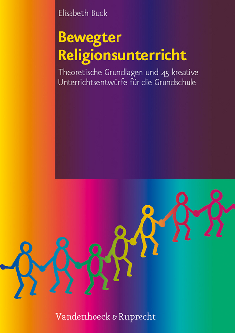 Bewegter Religionsunterricht - Elisabeth Buck