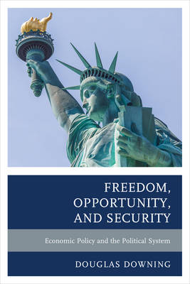 Freedom, Opportunity, and Security - Douglas Downing