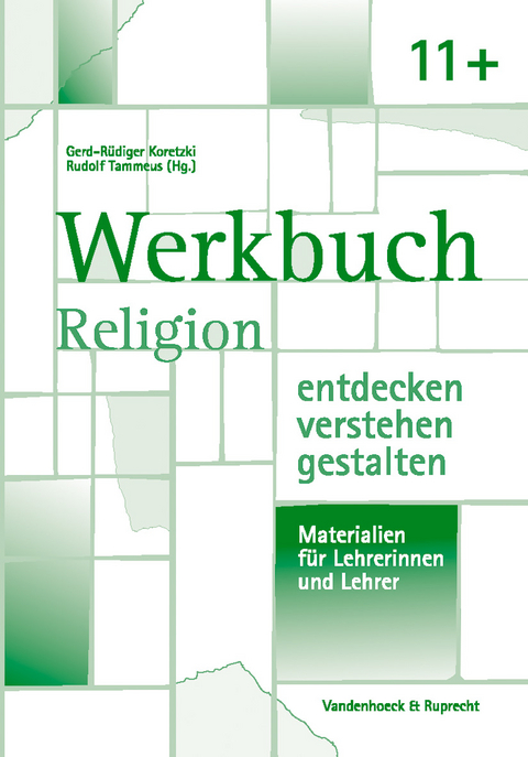 Werkbuch. Religion entdecken – verstehen – gestalten. 11+ - 