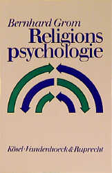 Religionspsychologie - Bernhard Grom