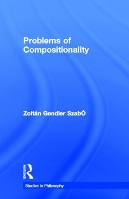 Problems of Compositionality - Zoltán Gendler Szabó