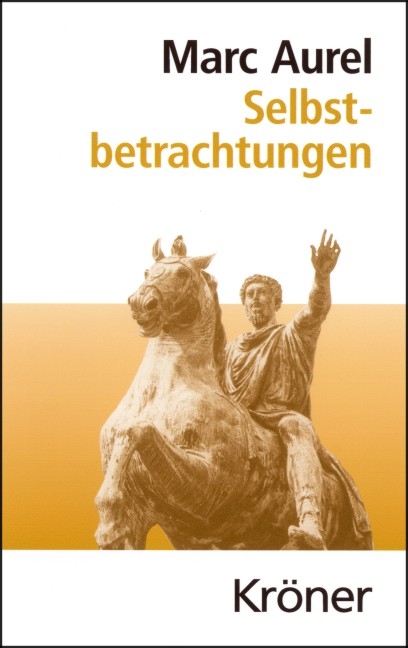 Selbstbetrachtungen -  Marc Aurel