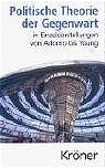 Politische Theorie der Gegenwart in Einzeldarstellungen von Adorno bis Young - 