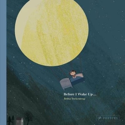 Before I Wake Up - Britta Teckentrup