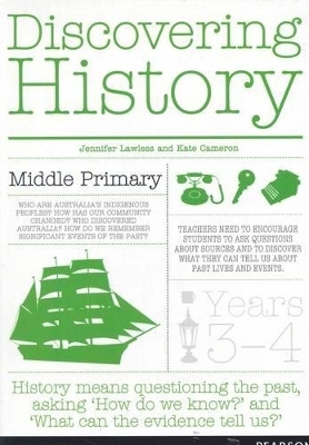 Discovering History Middle Primary Teacher Resource - Jennifer Lawless, Kate Cameron